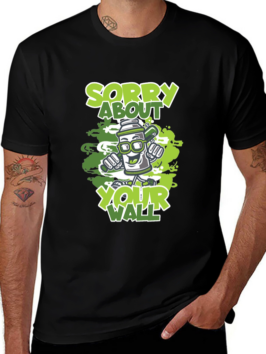 Sorry About Your Wall Graffiti Art T-Shirt