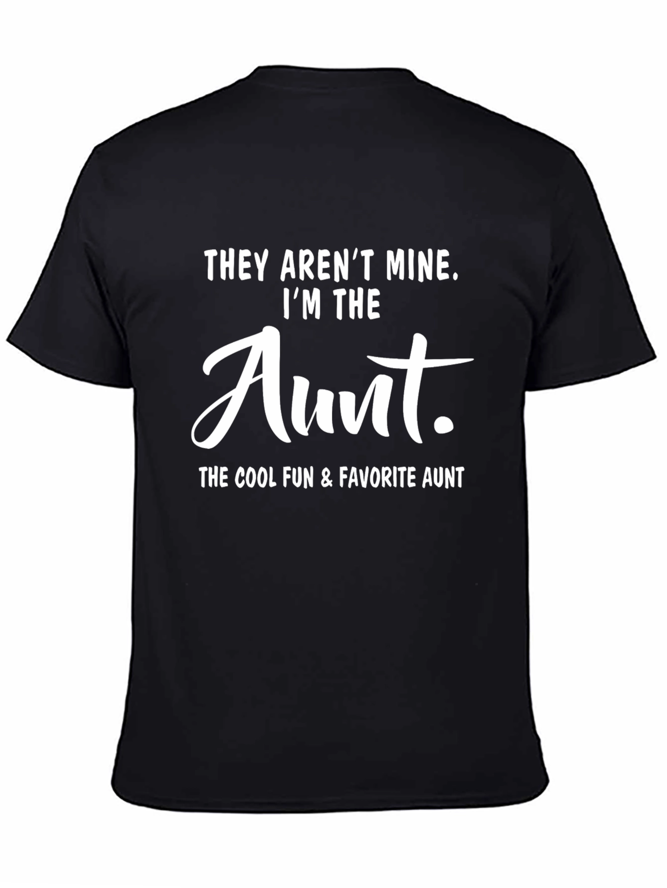 Cool Aunt T-Shirt - They Arent Mine Tee