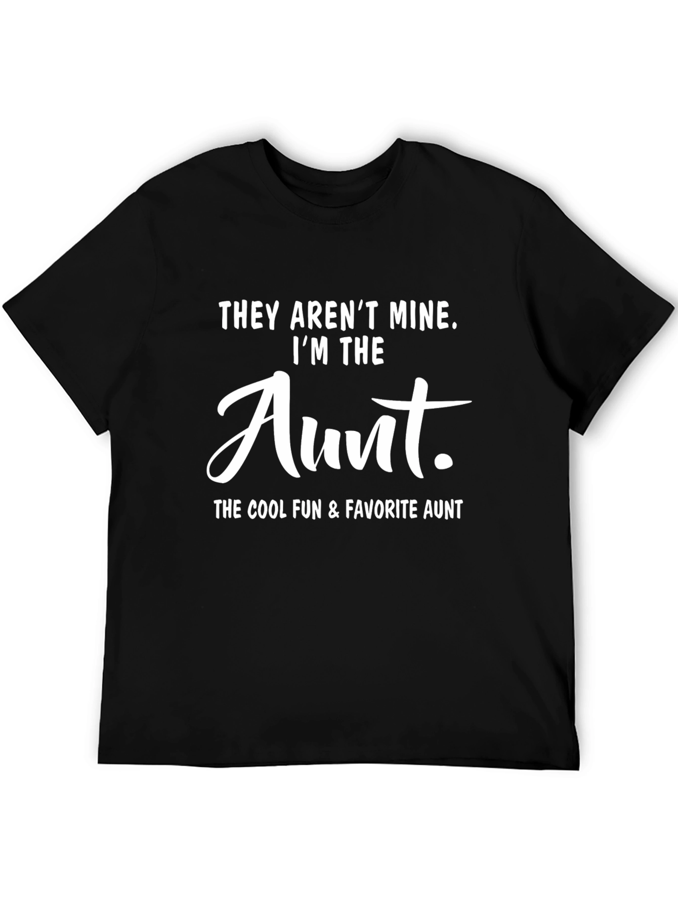 Cool Aunt T-Shirt - They Arent Mine Tee