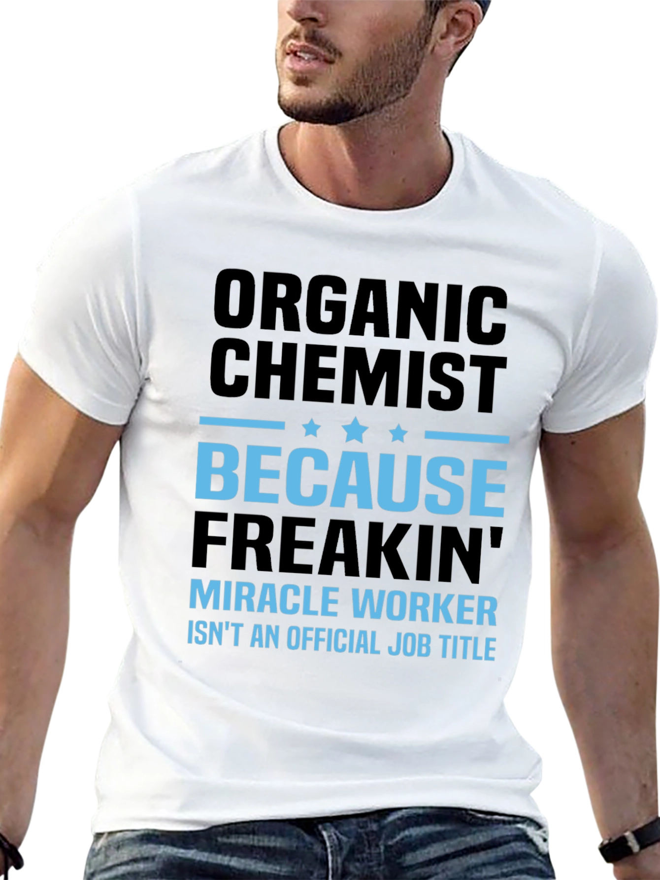 Organic Chemist T-Shirt - Miracle Worker