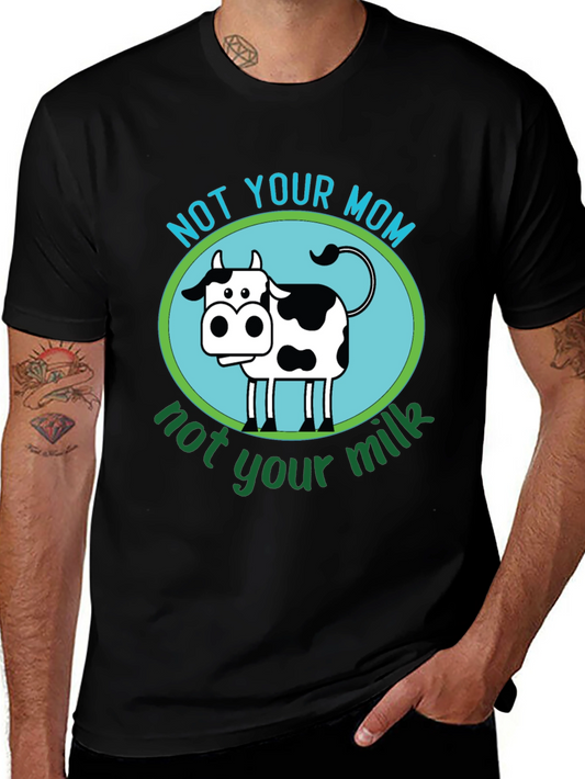 Vegan Cow T-Shirt - Not Your Mom Not Your Milk Tee