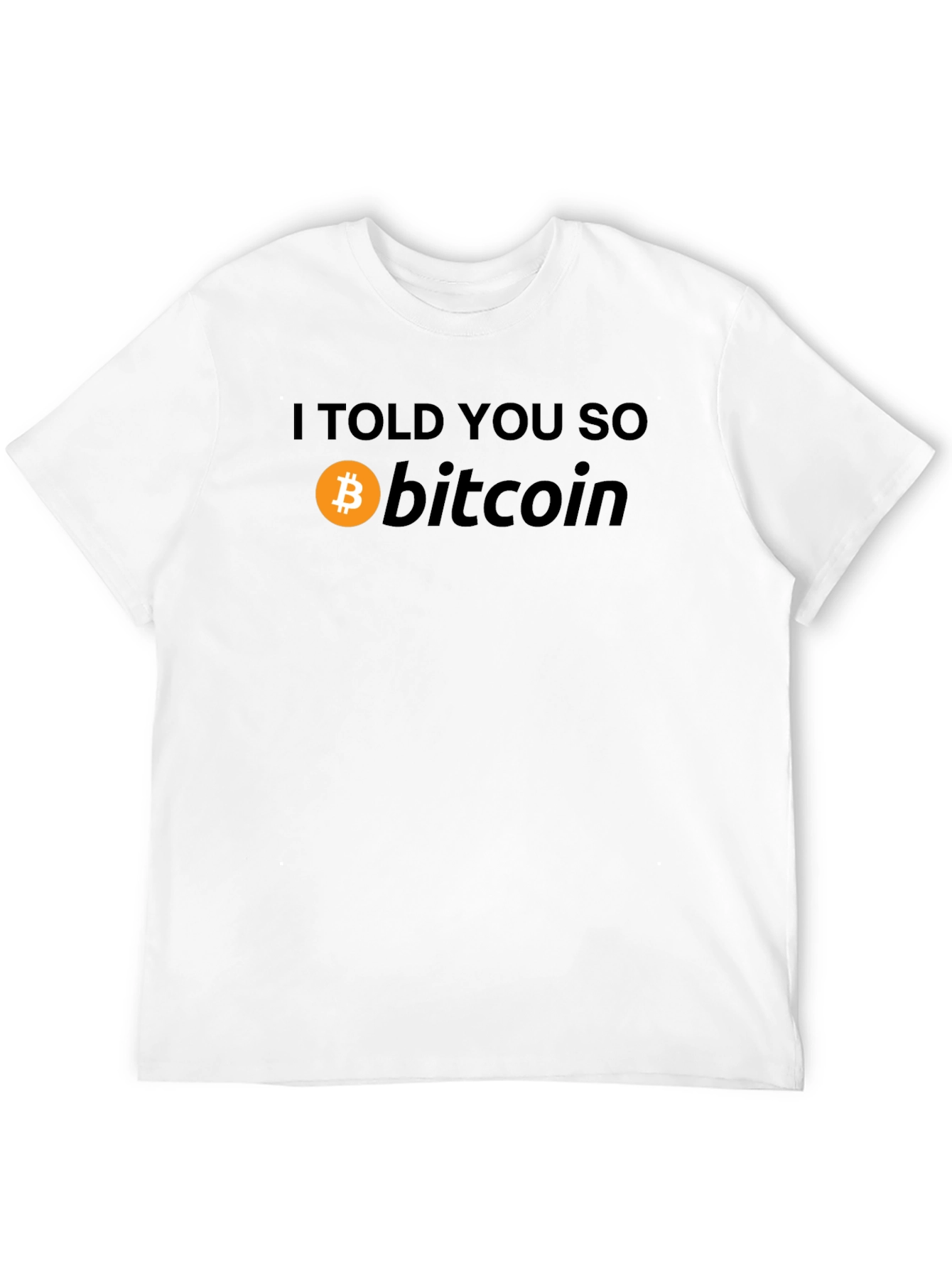 I Told You So Bitcoin T-Shirt