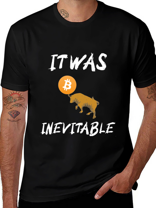 Bitcoin Bull T-Shirt - It Was Inevitable