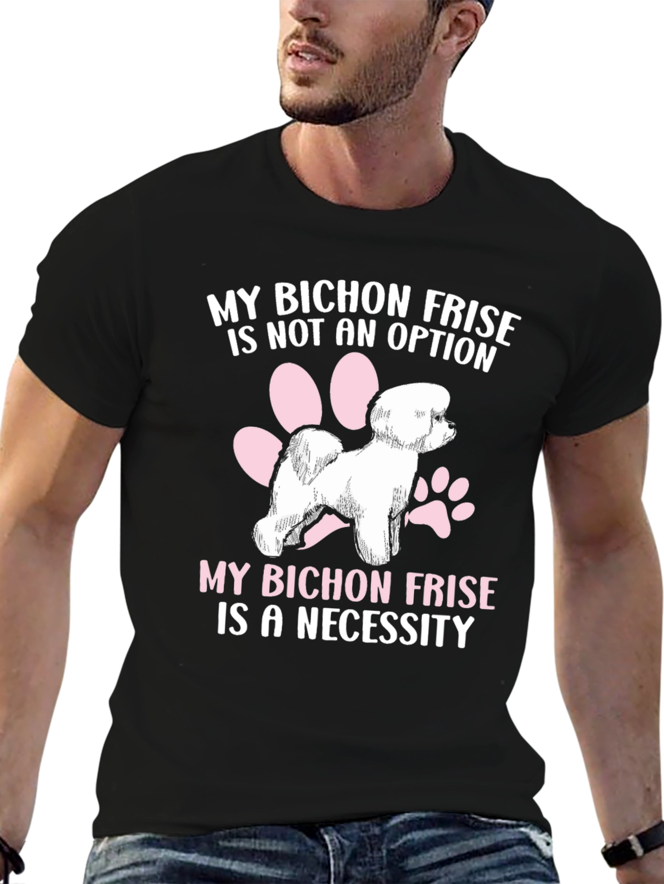 Bichon Frise T-Shirt: Not an Option a Necessity!