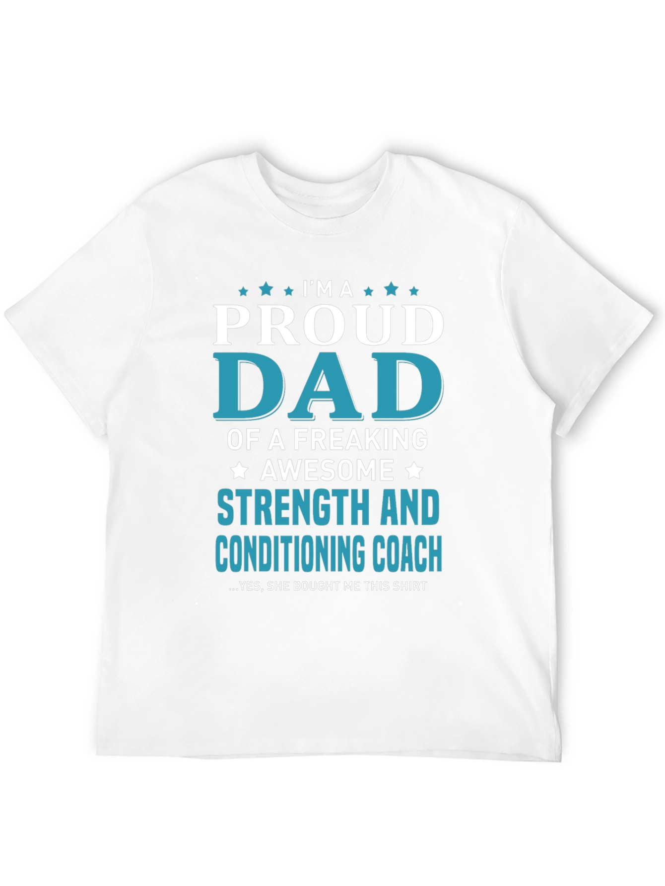 Proud Dad Strength & Conditioning Coach T-Shirt