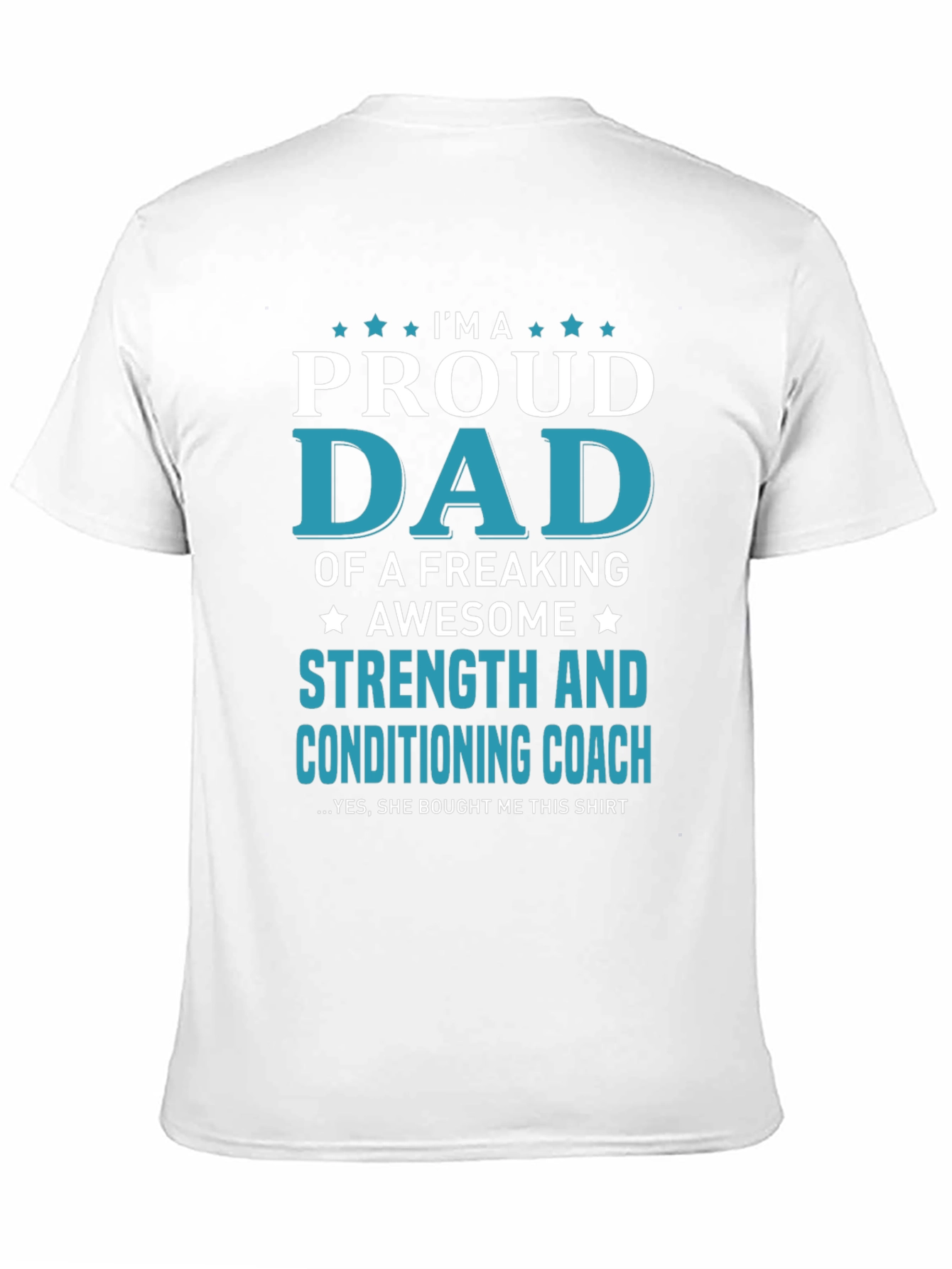 Proud Dad Strength & Conditioning Coach T-Shirt