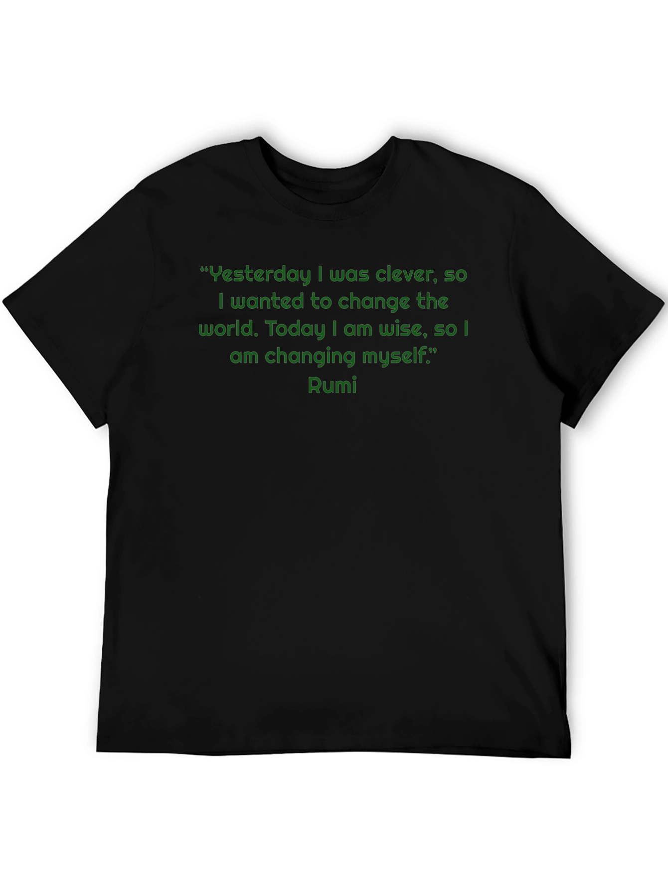 Rumi Quote T-Shirt - Yesterday Clever Today Wise