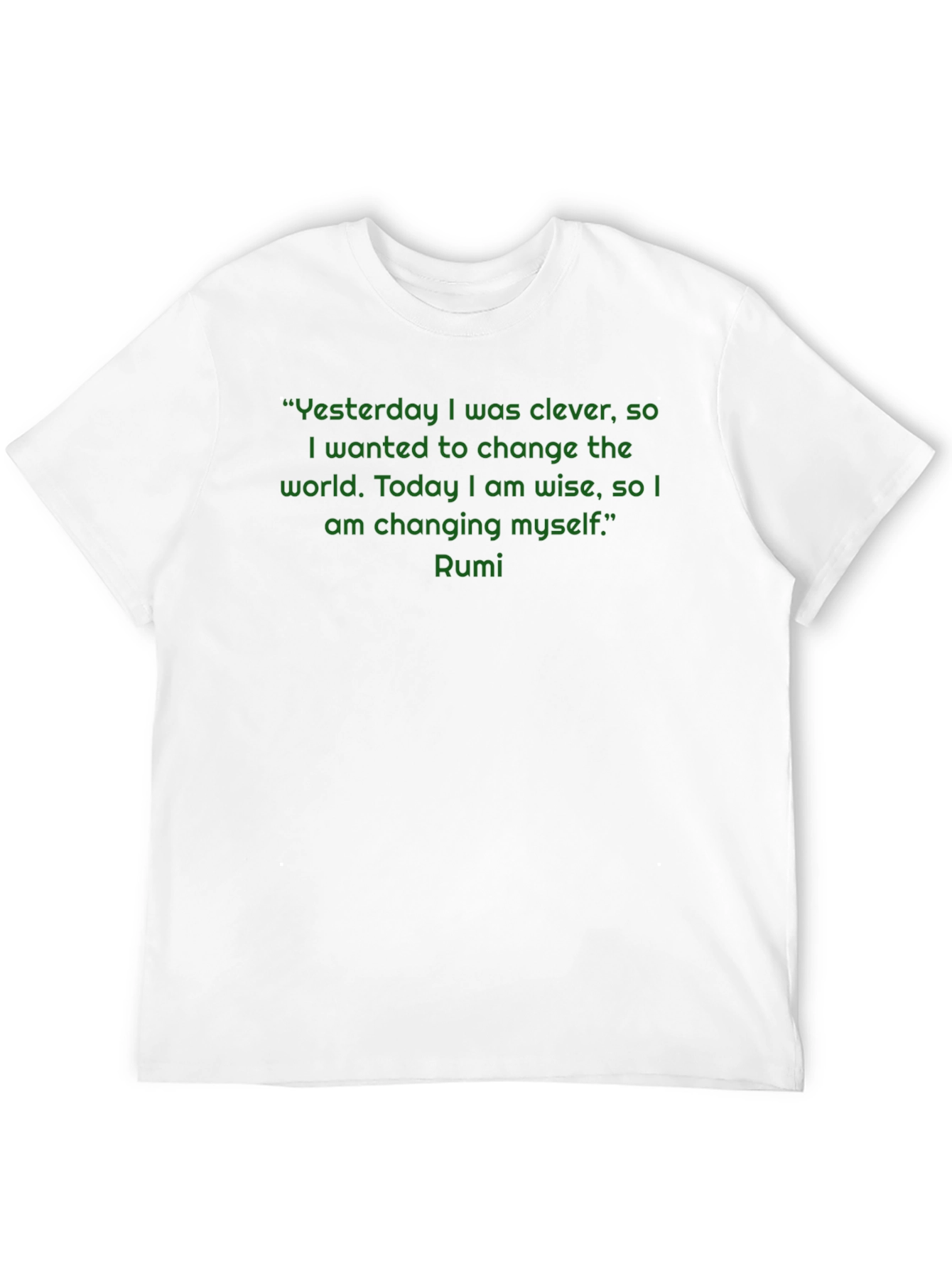 Rumi Quote T-Shirt - Yesterday Clever Today Wise
