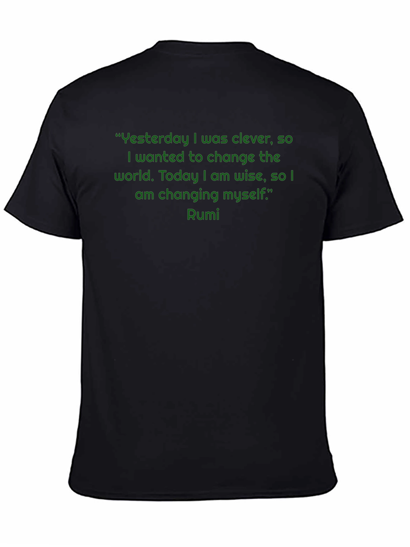 Rumi Quote T-Shirt - Yesterday Clever Today Wise