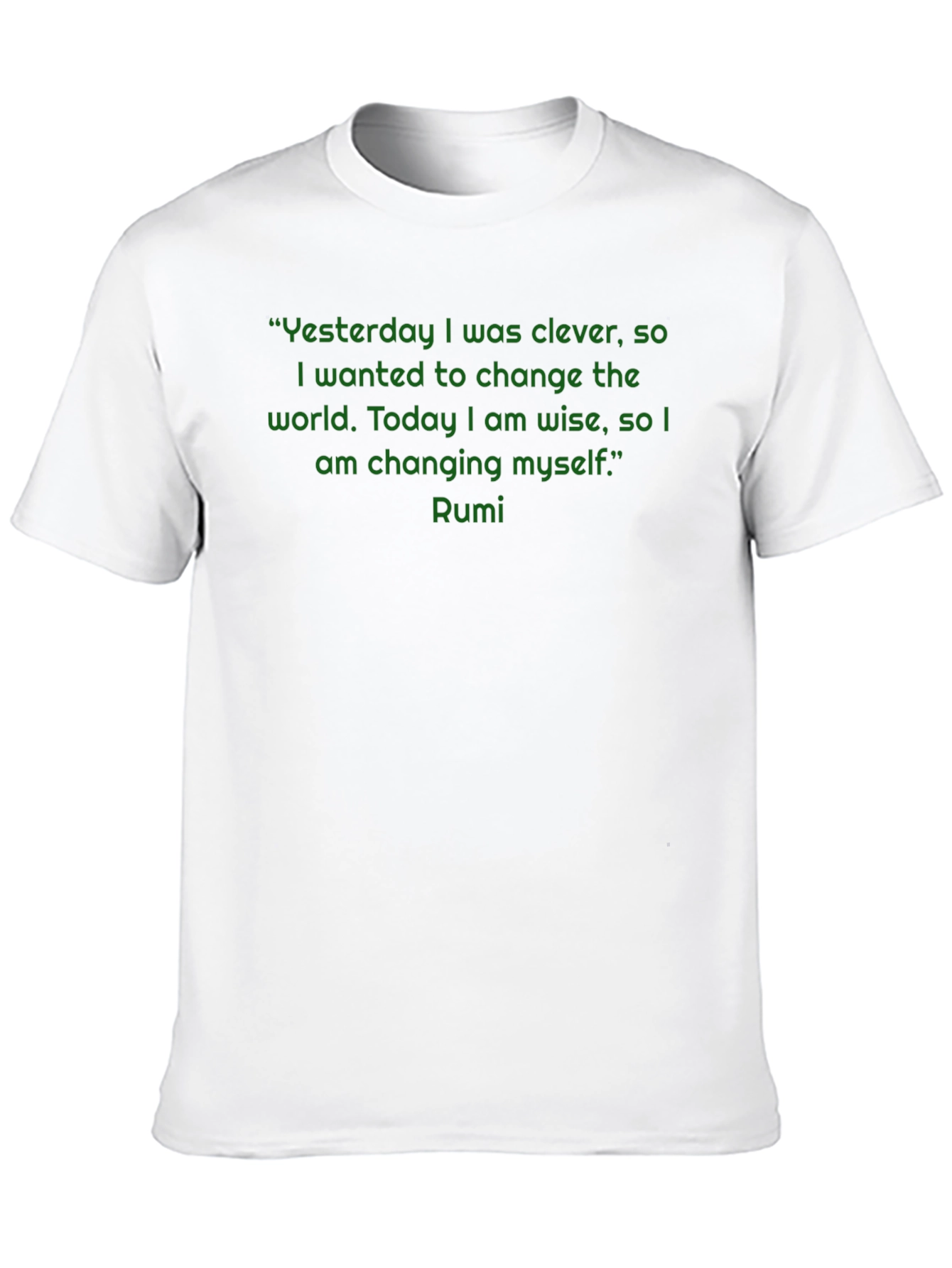 Rumi Quote T-Shirt - Yesterday Clever Today Wise