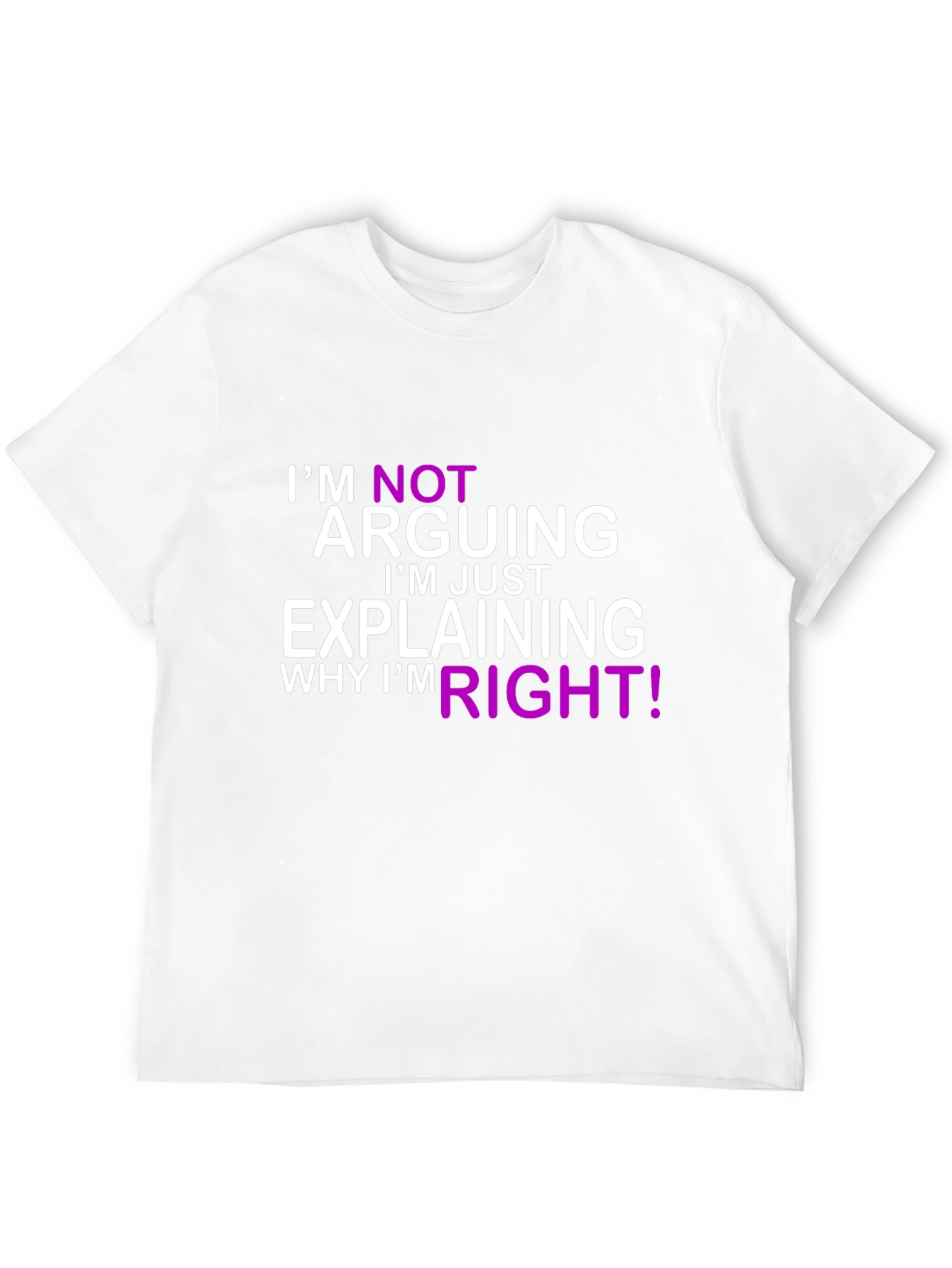Im Not Arguing T-Shirt Funny Sarcastic Tee