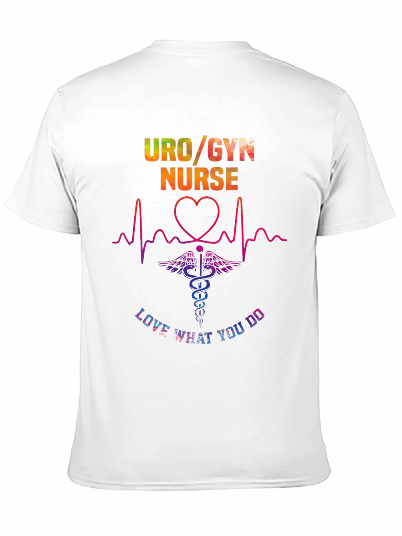 Uro/Gyn Nurse Love What You Do T-Shirt