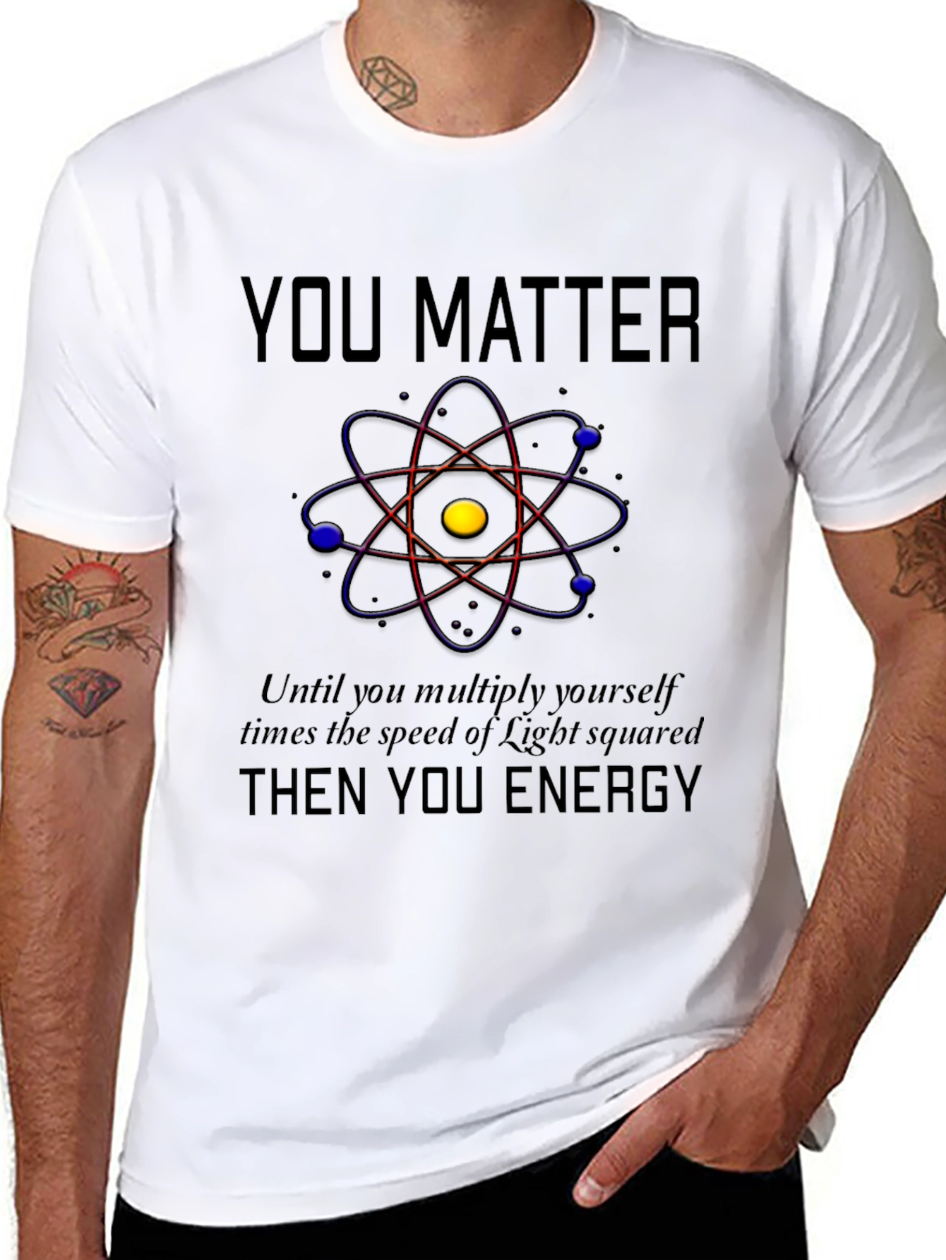 You Matter Energy T-Shirt - Science Humor Tee