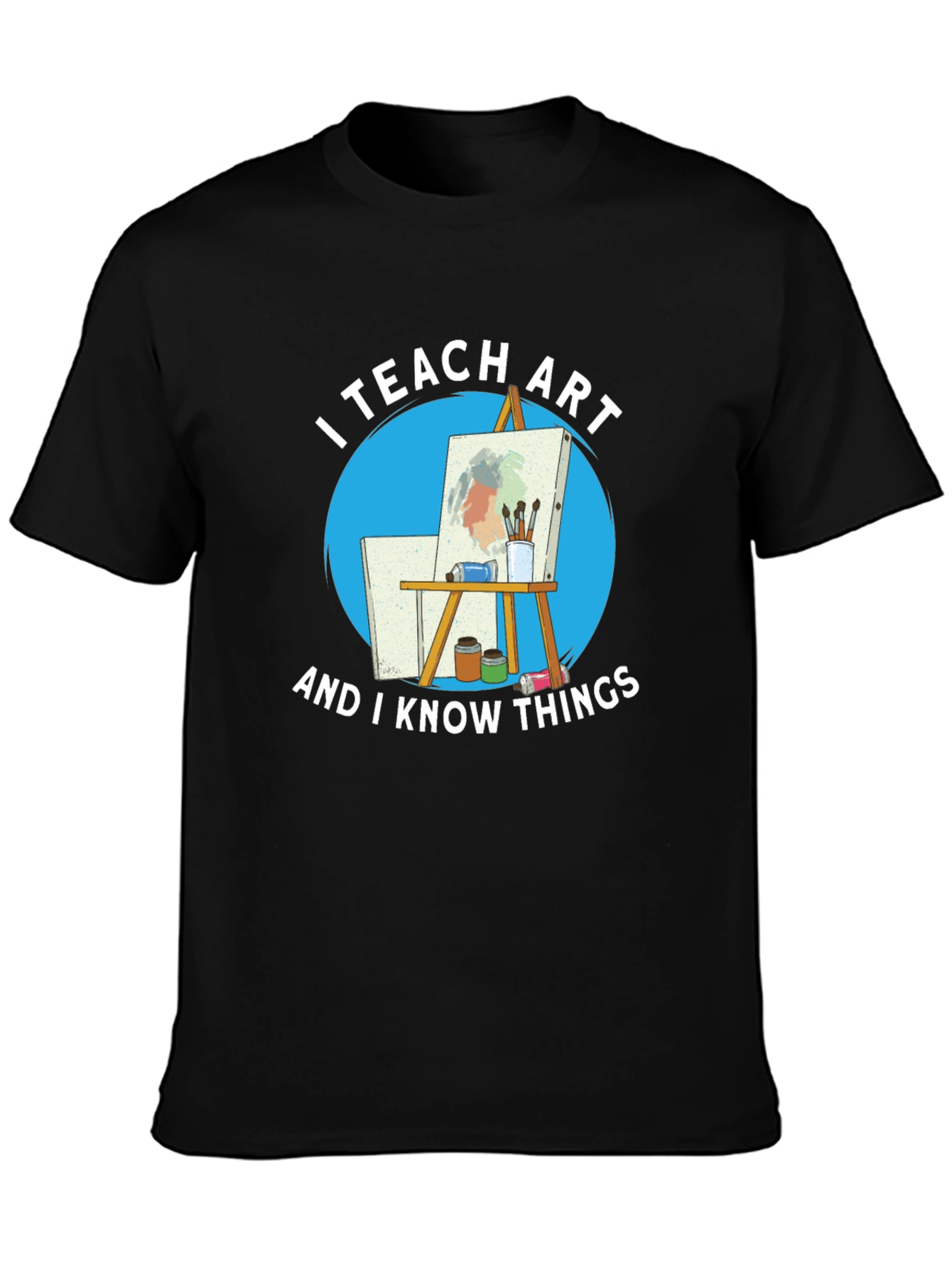 I Teach Art T-Shirt