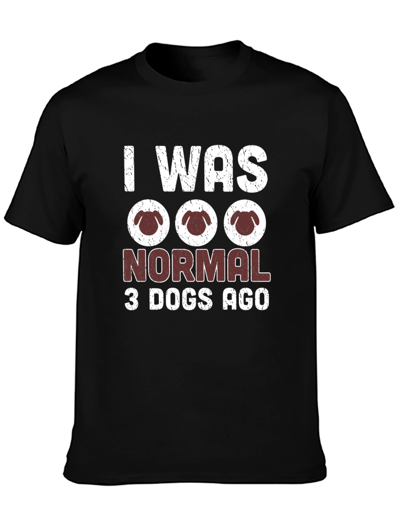 I Was Normal 3 Dogs Ago T-Shirt