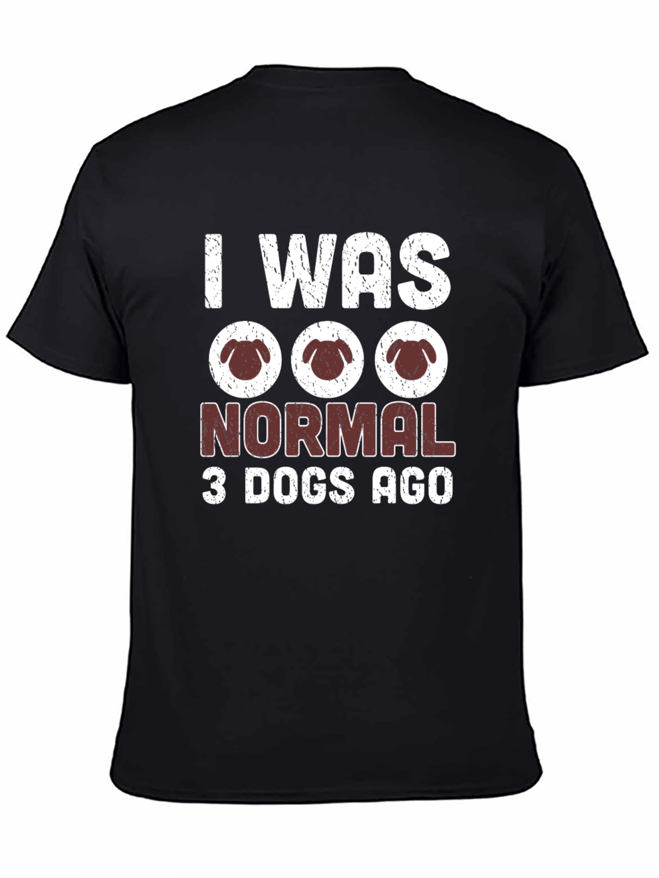 I Was Normal 3 Dogs Ago T-Shirt