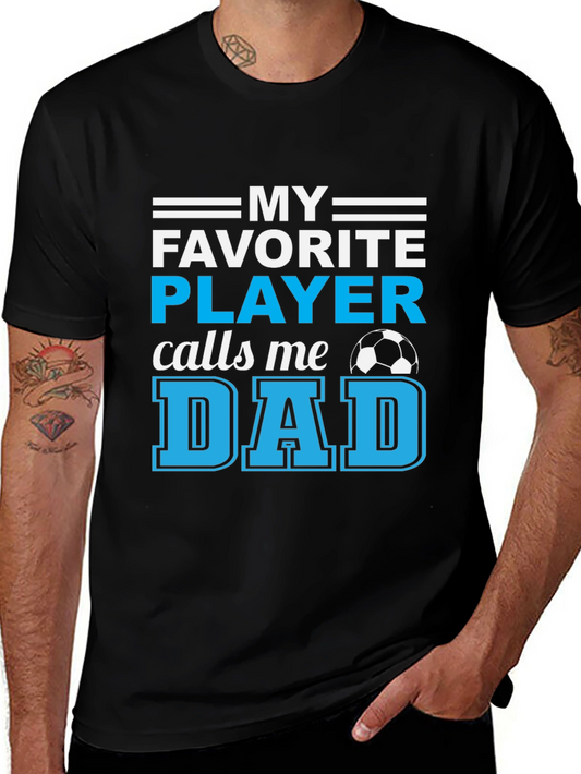 My Favorite Player Calls Me Dad T-Shirt