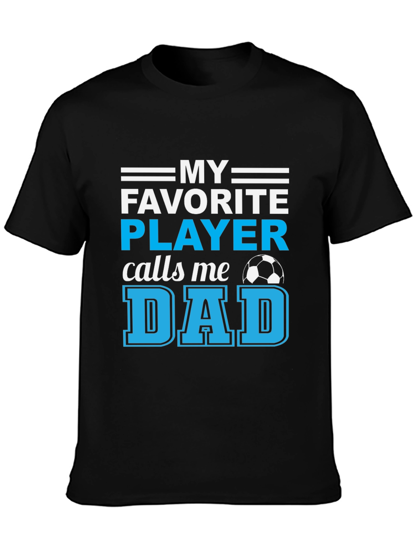My Favorite Player Calls Me Dad T-Shirt