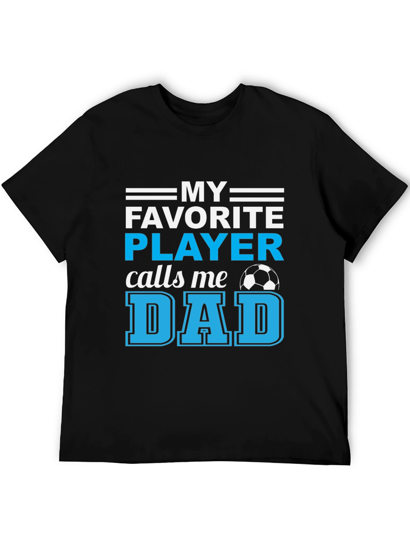 My Favorite Player Calls Me Dad T-Shirt