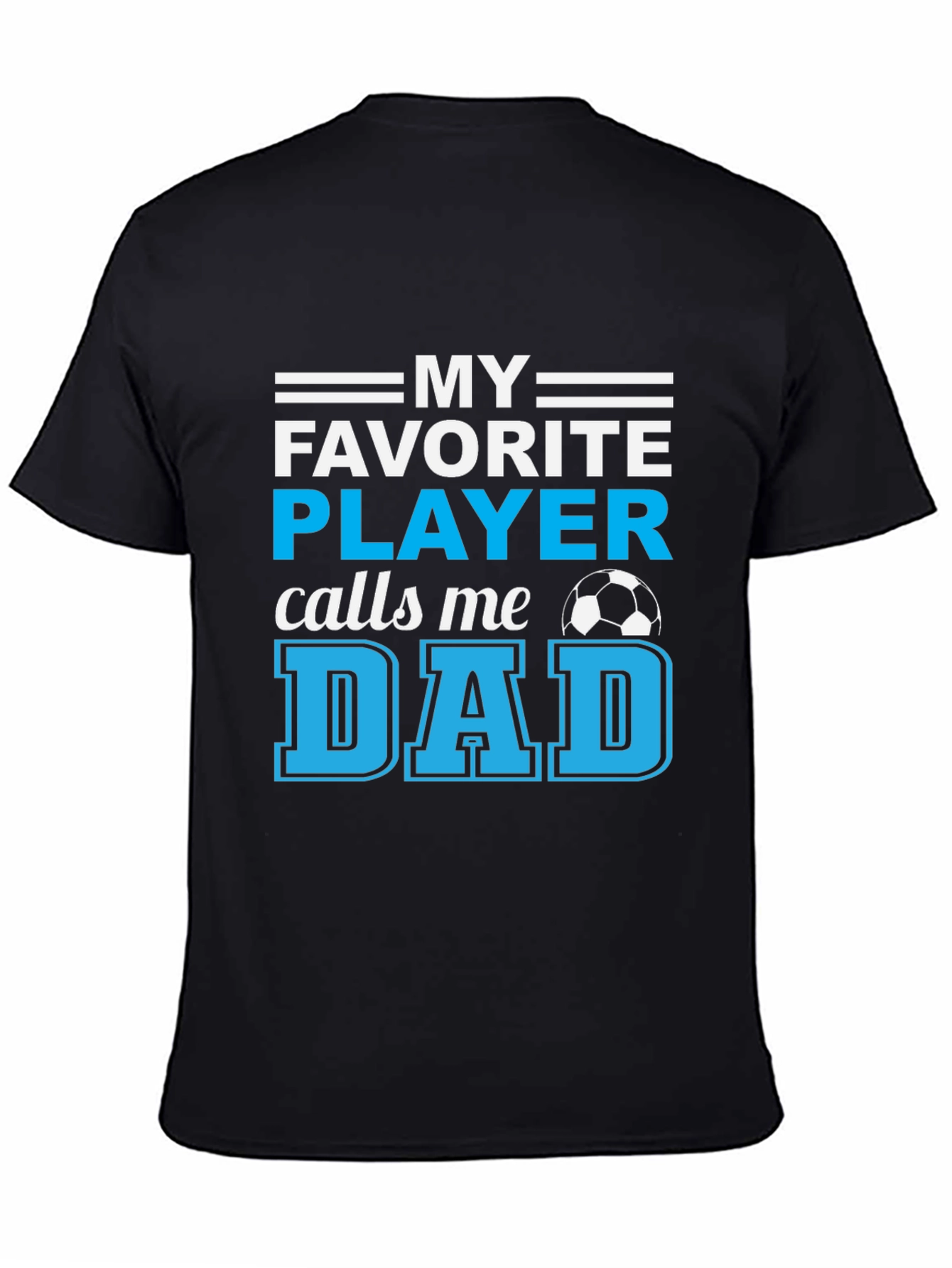 My Favorite Player Calls Me Dad T-Shirt