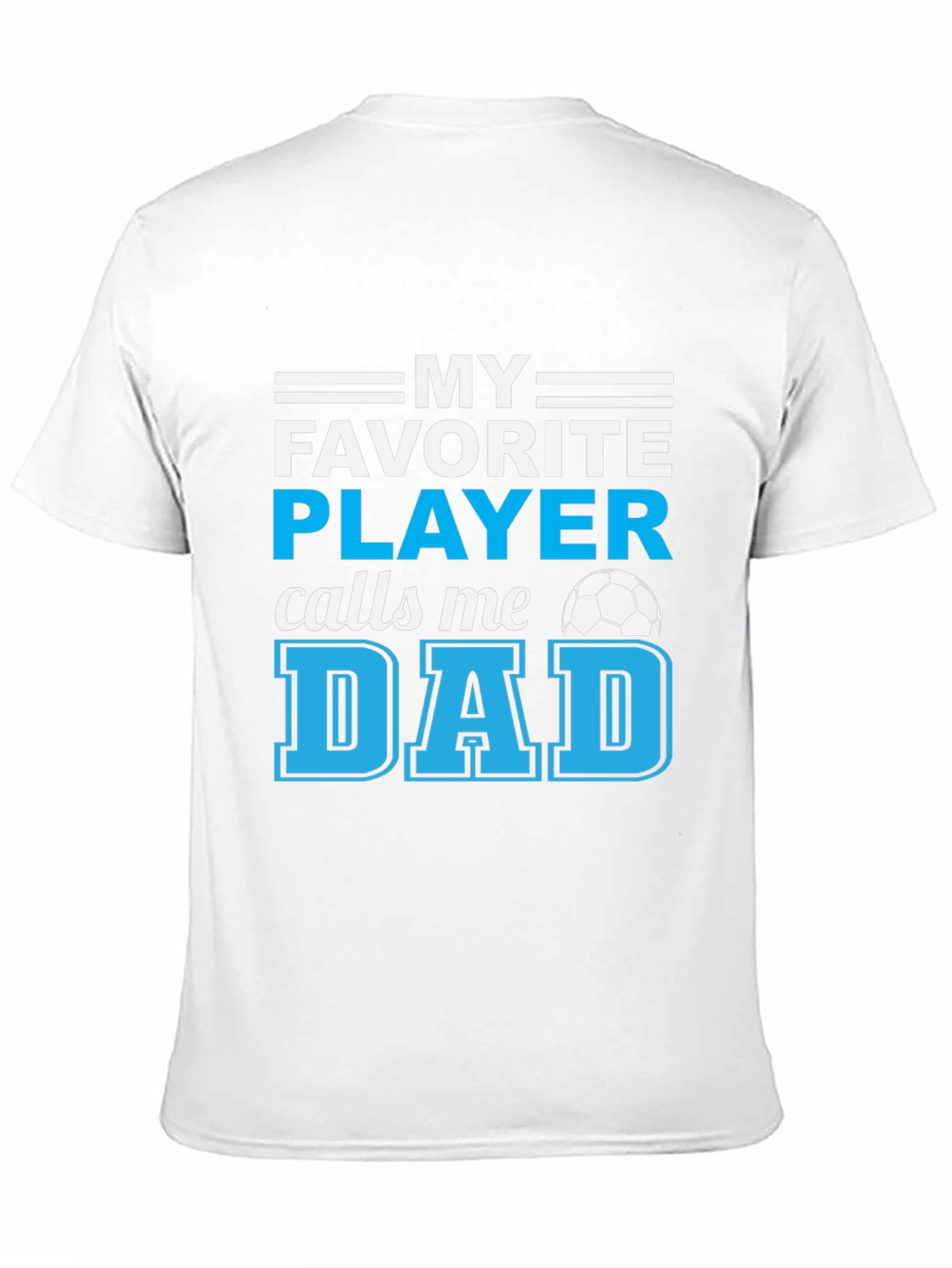 My Favorite Player Calls Me Dad T-Shirt