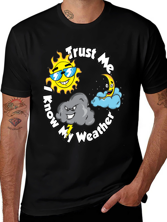 Trust Me I Know My Weather Black Cotton T-Shirt