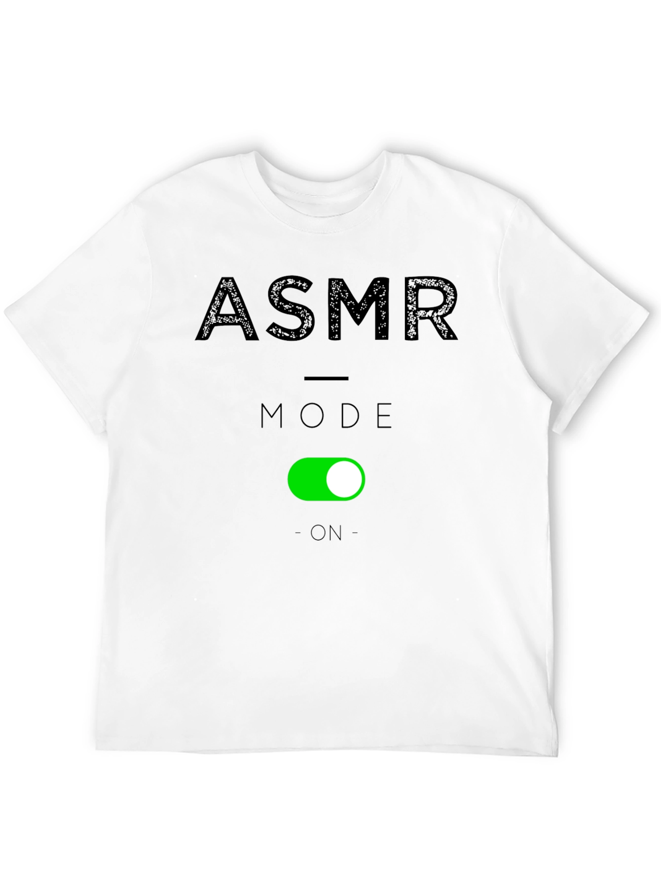 ASMR Mode On T-Shirt - Relax & Unwind