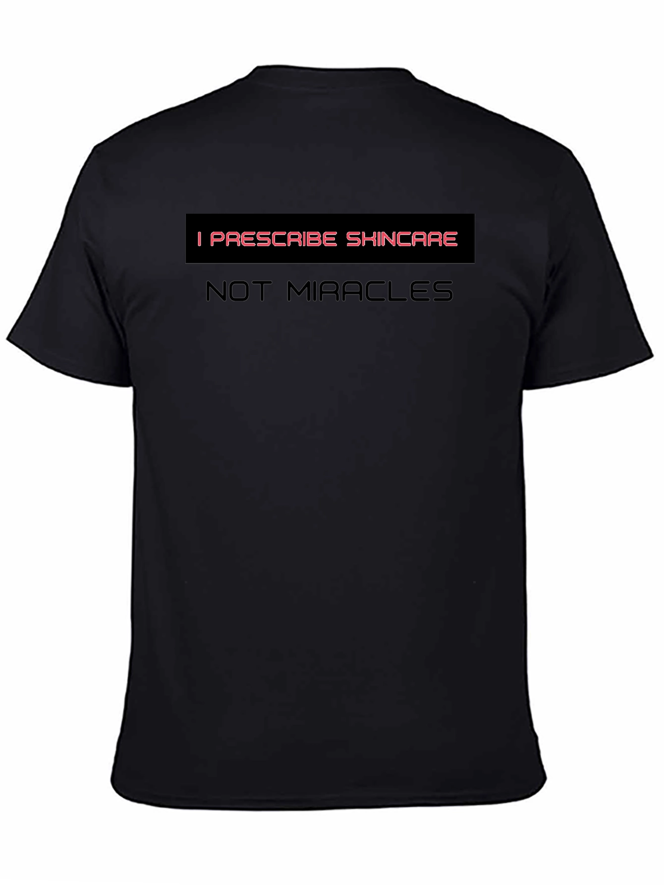 Skincare T-Shirt - I Prescribe Skincare Not Miracles
