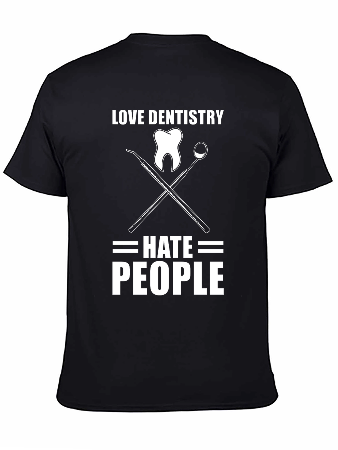 Love Dentistry Hate People Graphic T-Shirt