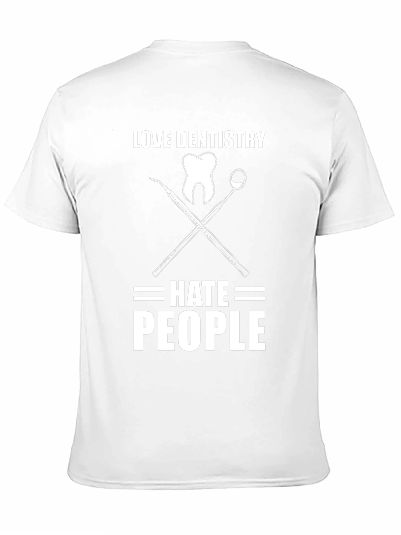 Love Dentistry Hate People Graphic T-Shirt