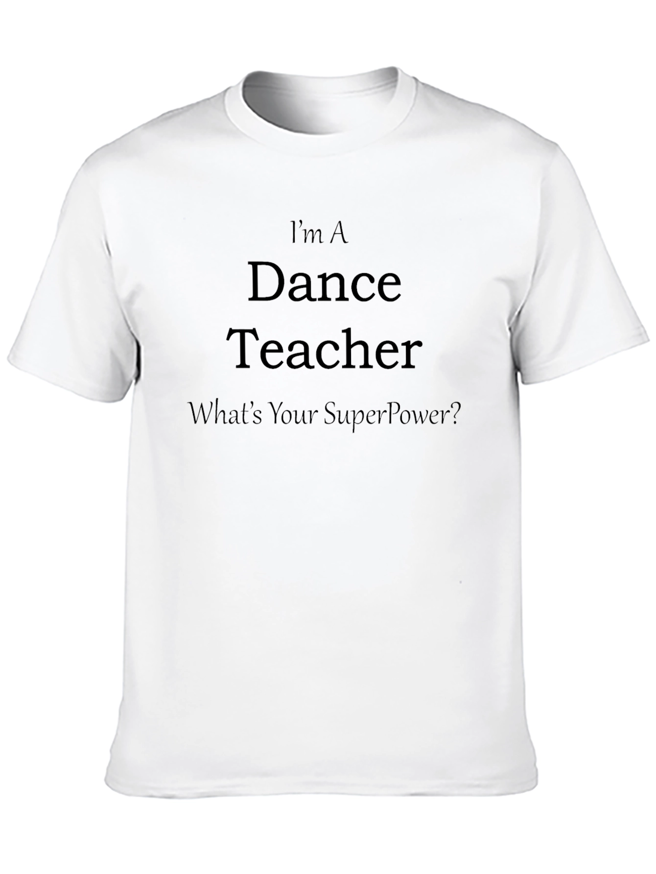 Dance Teacher Superpower T-Shirt