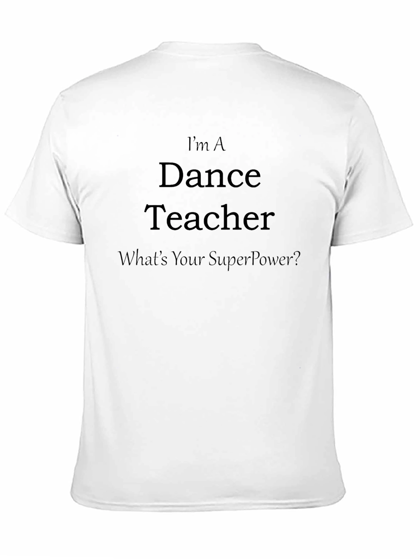 Dance Teacher Superpower T-Shirt