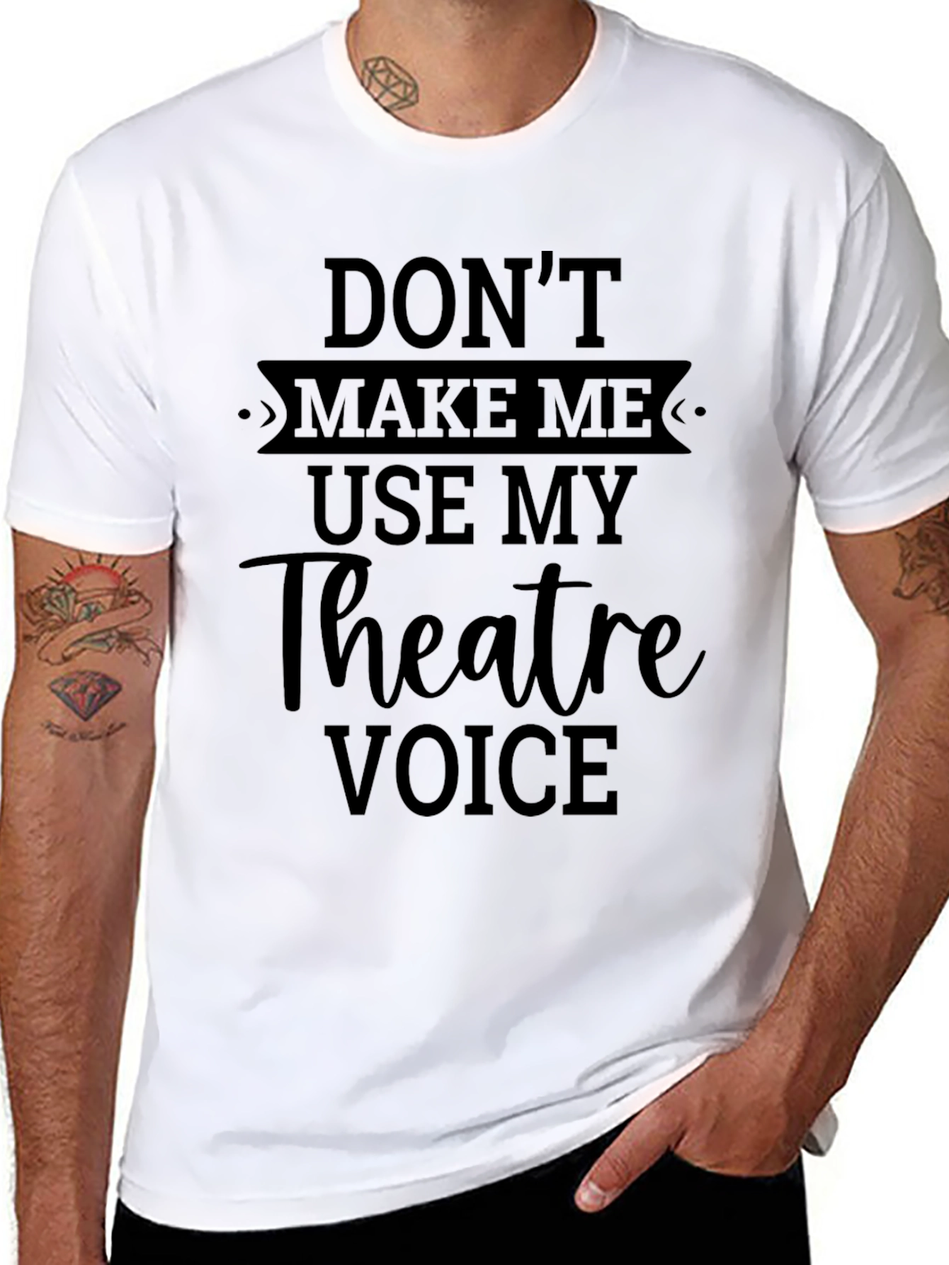 Theatre Voice T-Shirt - Dont Make Me Use It!