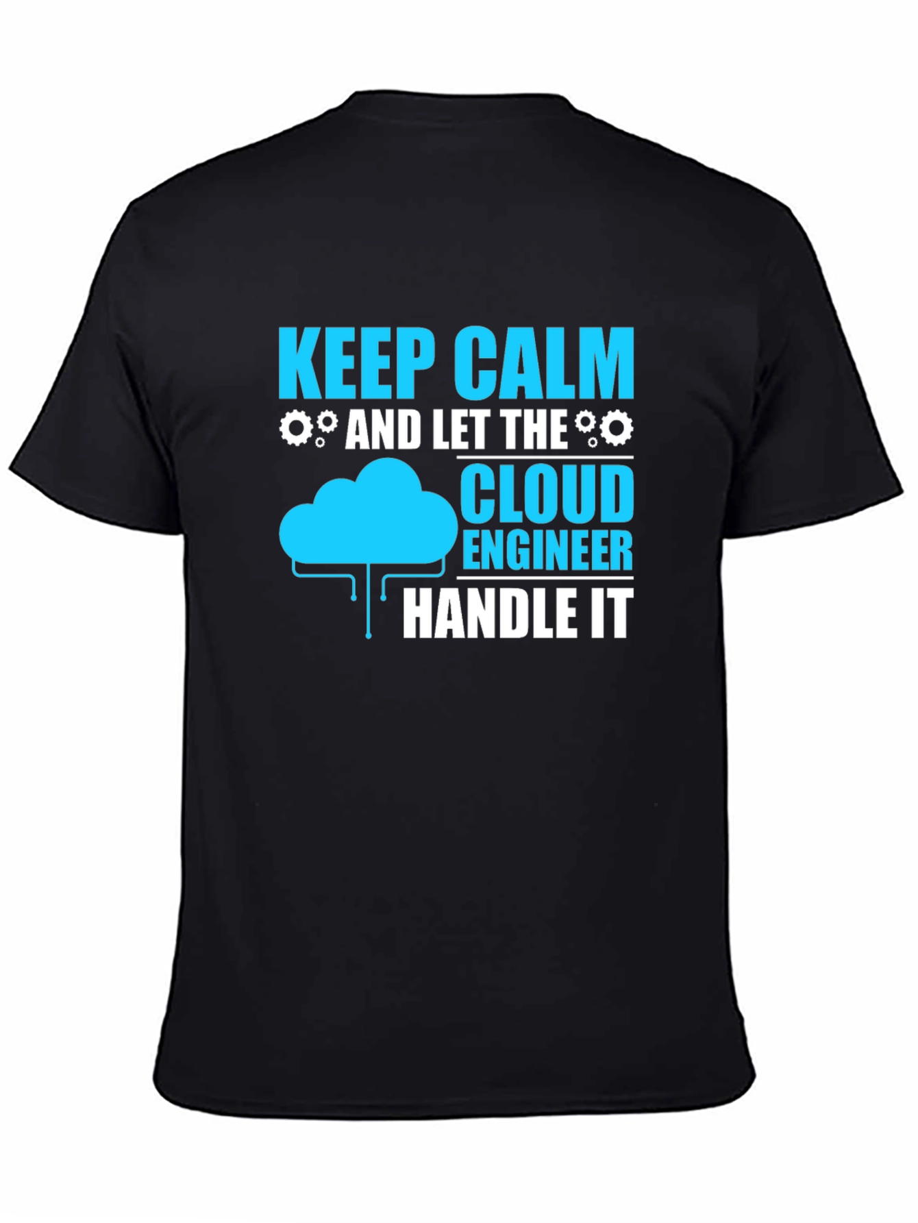Cloud Engineer T-Shirt: Keep Calm and Handle It
