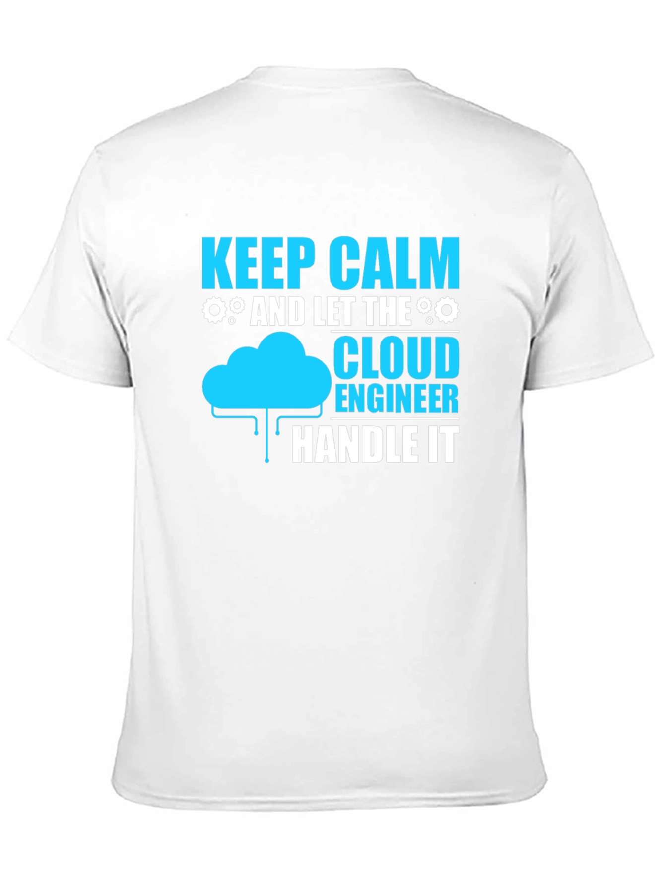 Cloud Engineer T-Shirt: Keep Calm and Handle It