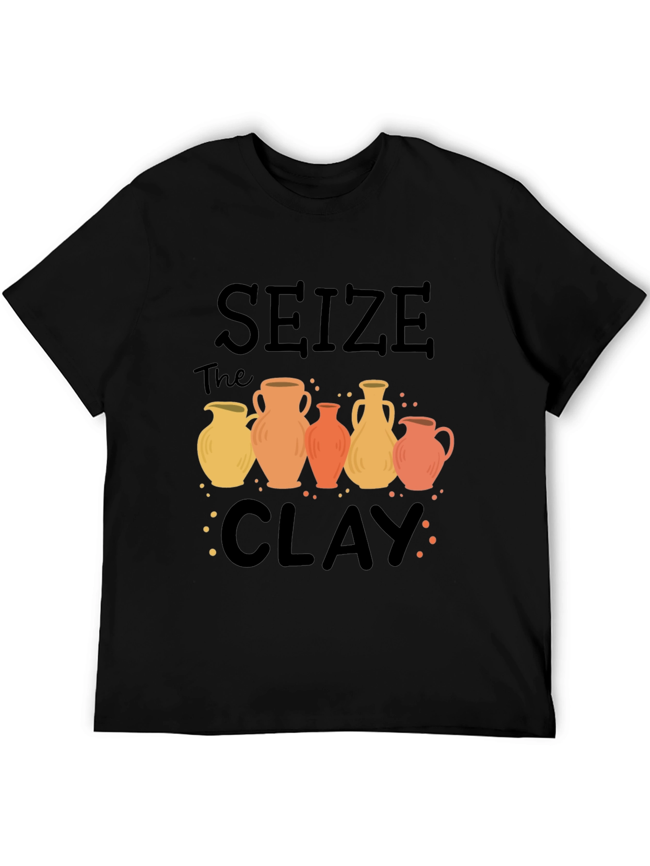 Seize The Clay Pottery T-Shirt