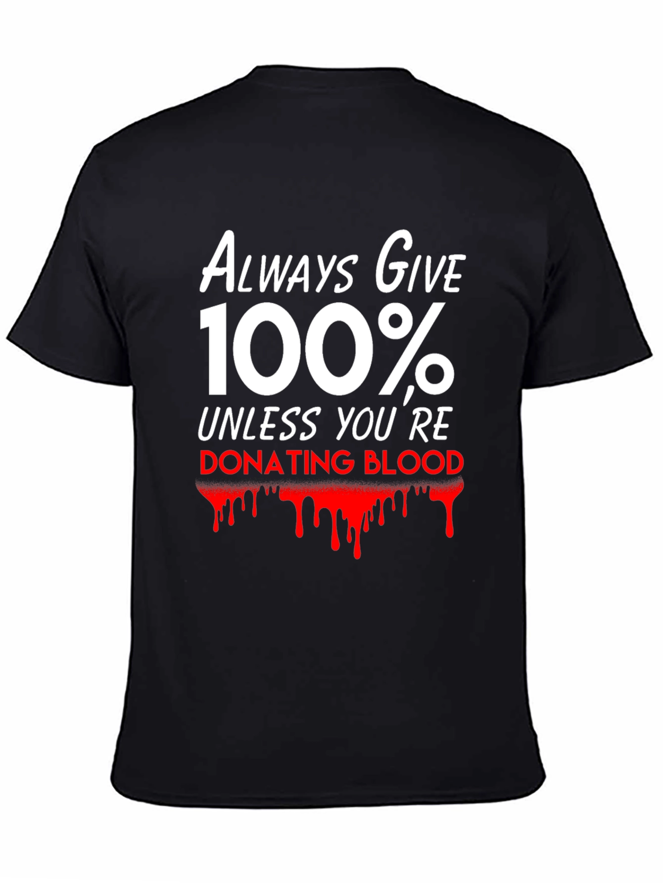 Always Give 100% T-Shirt