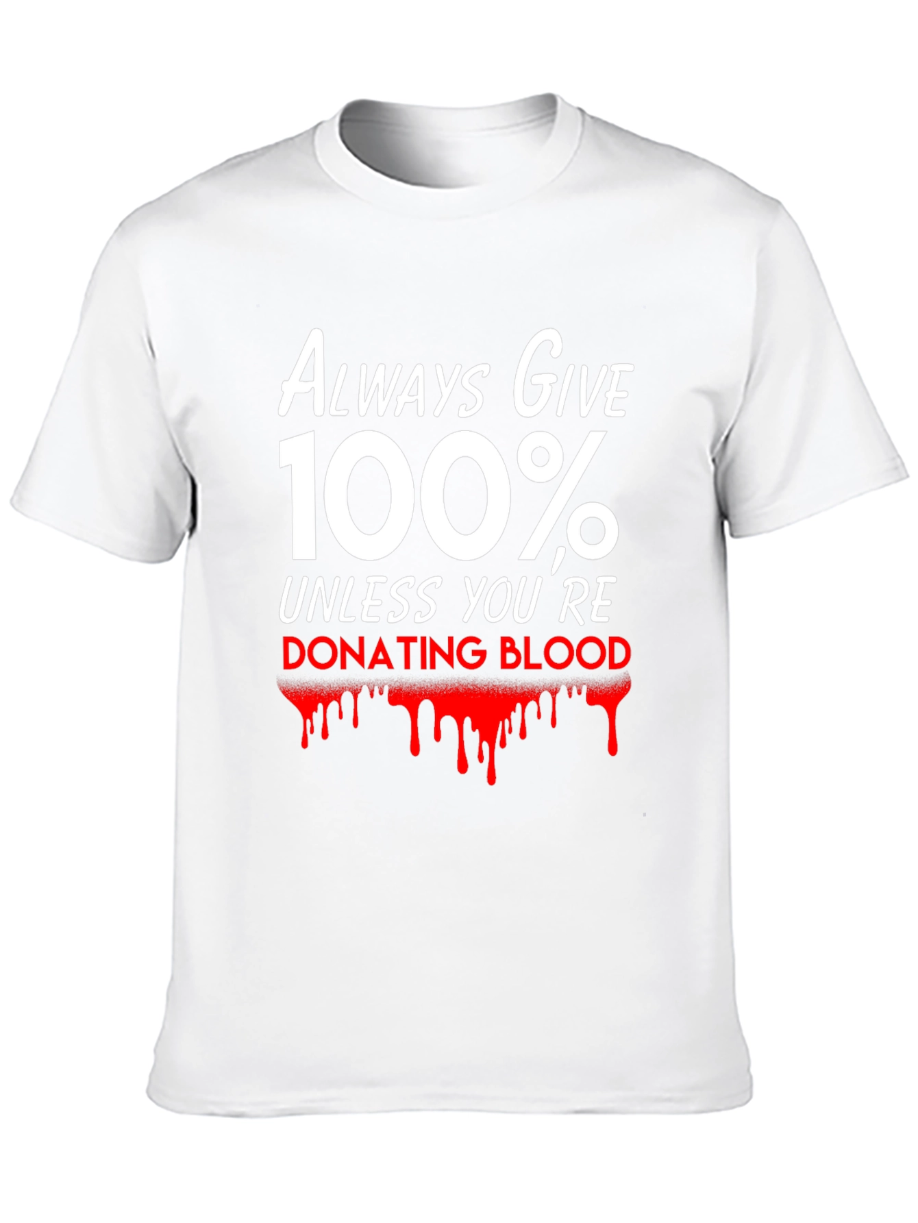 Always Give 100% T-Shirt