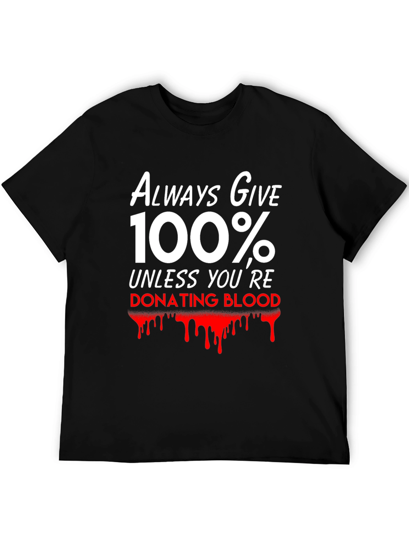Always Give 100% T-Shirt