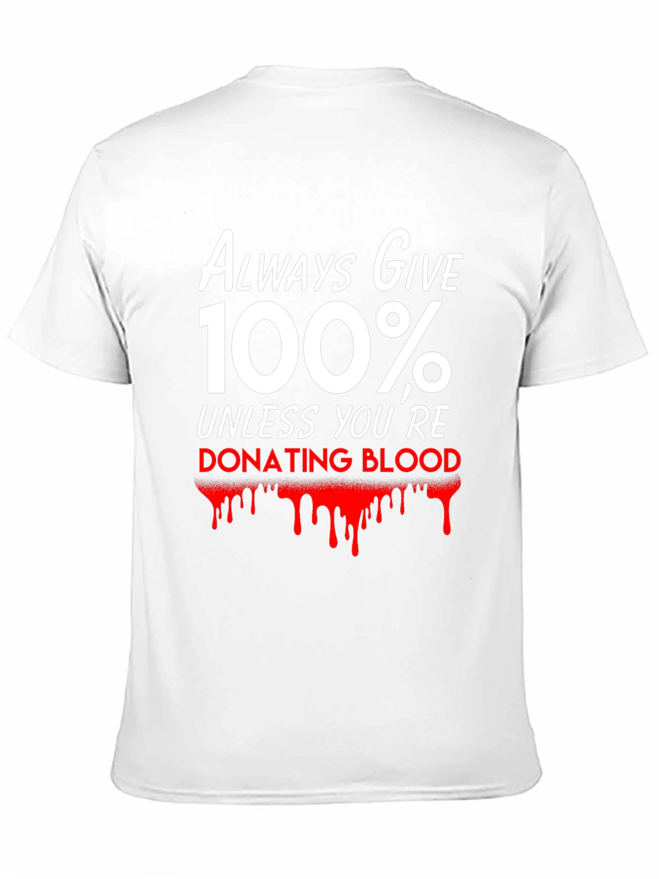 Always Give 100% T-Shirt