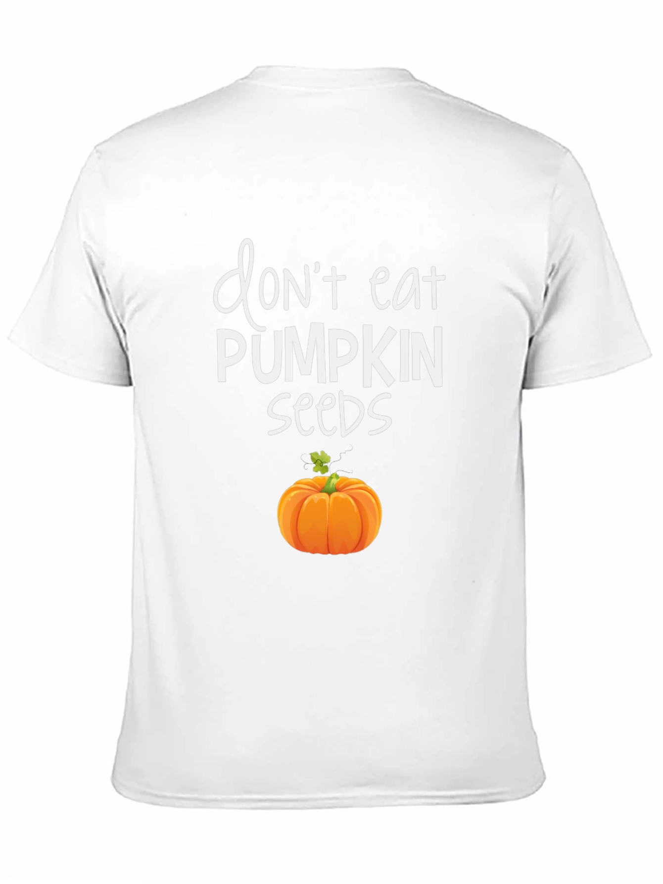 Dont Eat Pumpkin Seeds Graphic Tee