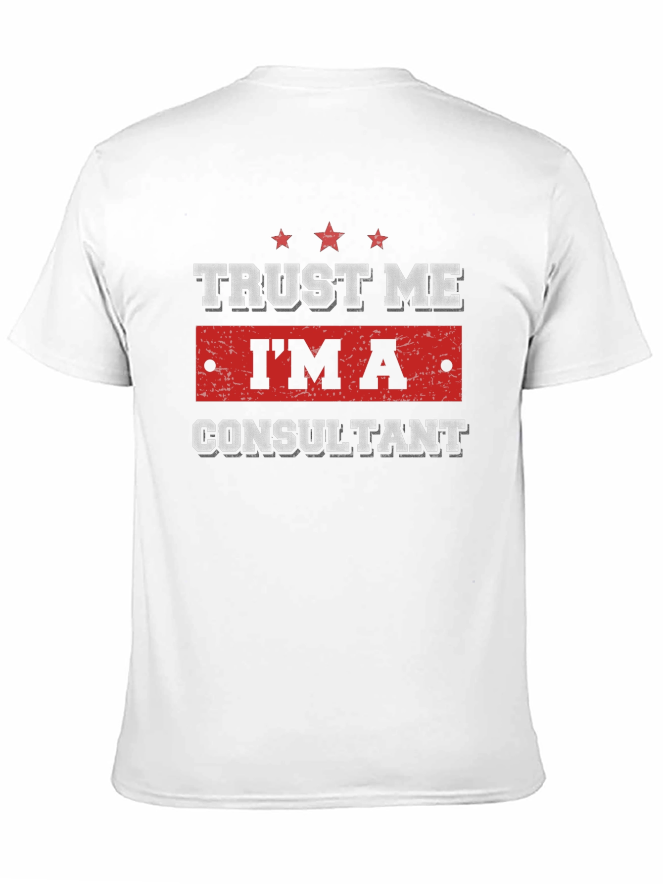 Trust Me Im A Consultant Graphic T-Shirt