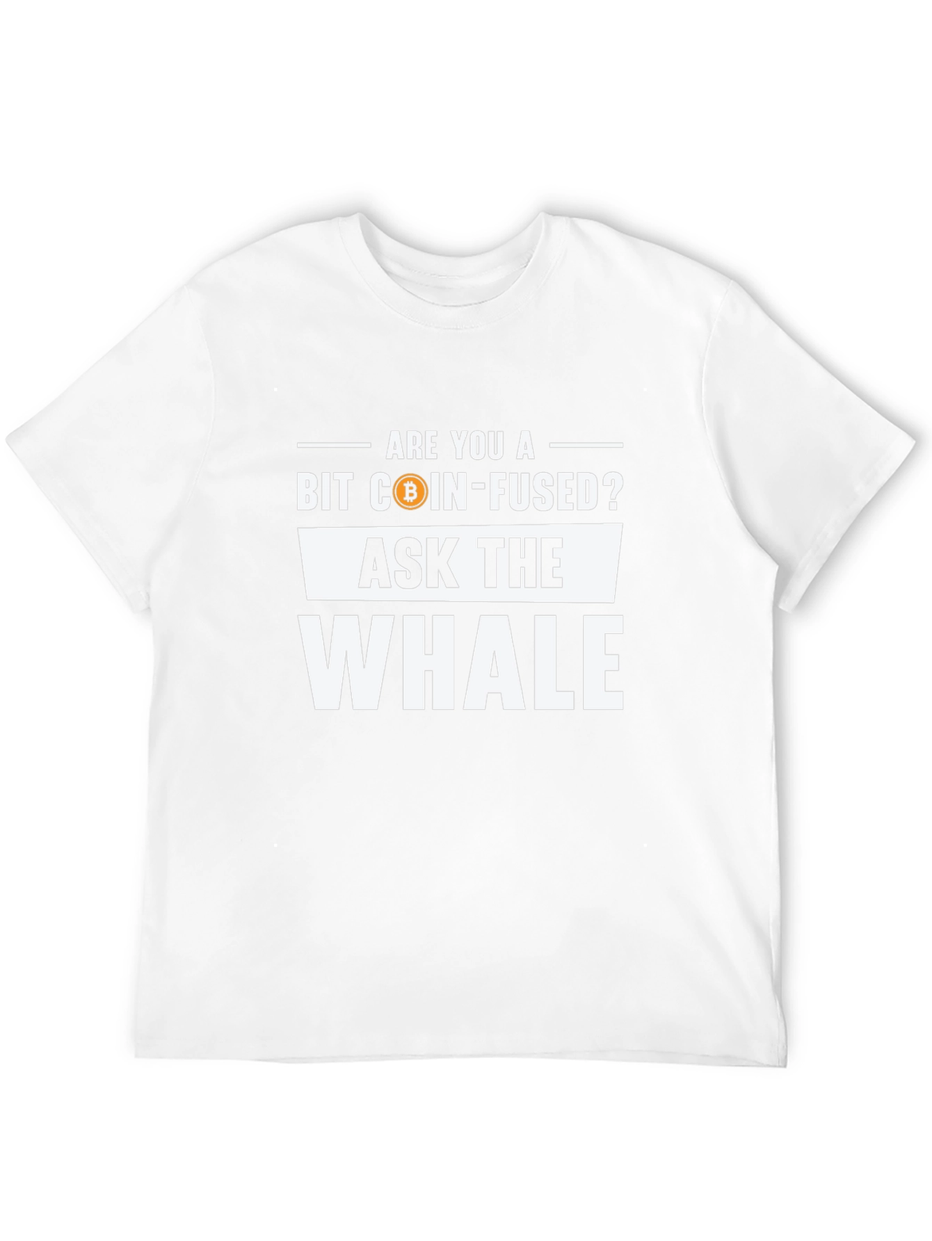 Bit Coin-Fused? Ask The Whale Black T-Shirt