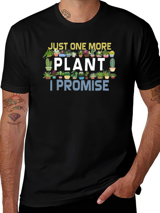 Just One More Plant I Promise T-Shirt
