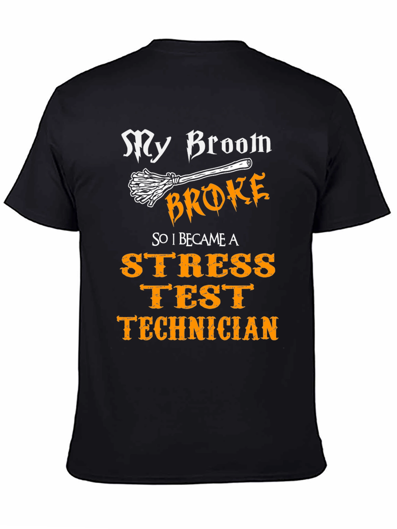 Stress Test Technician T-Shirt - Broom Broke