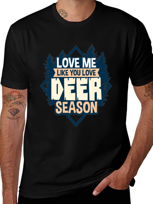 Love Me Like You Love Deer Season T-Shirt