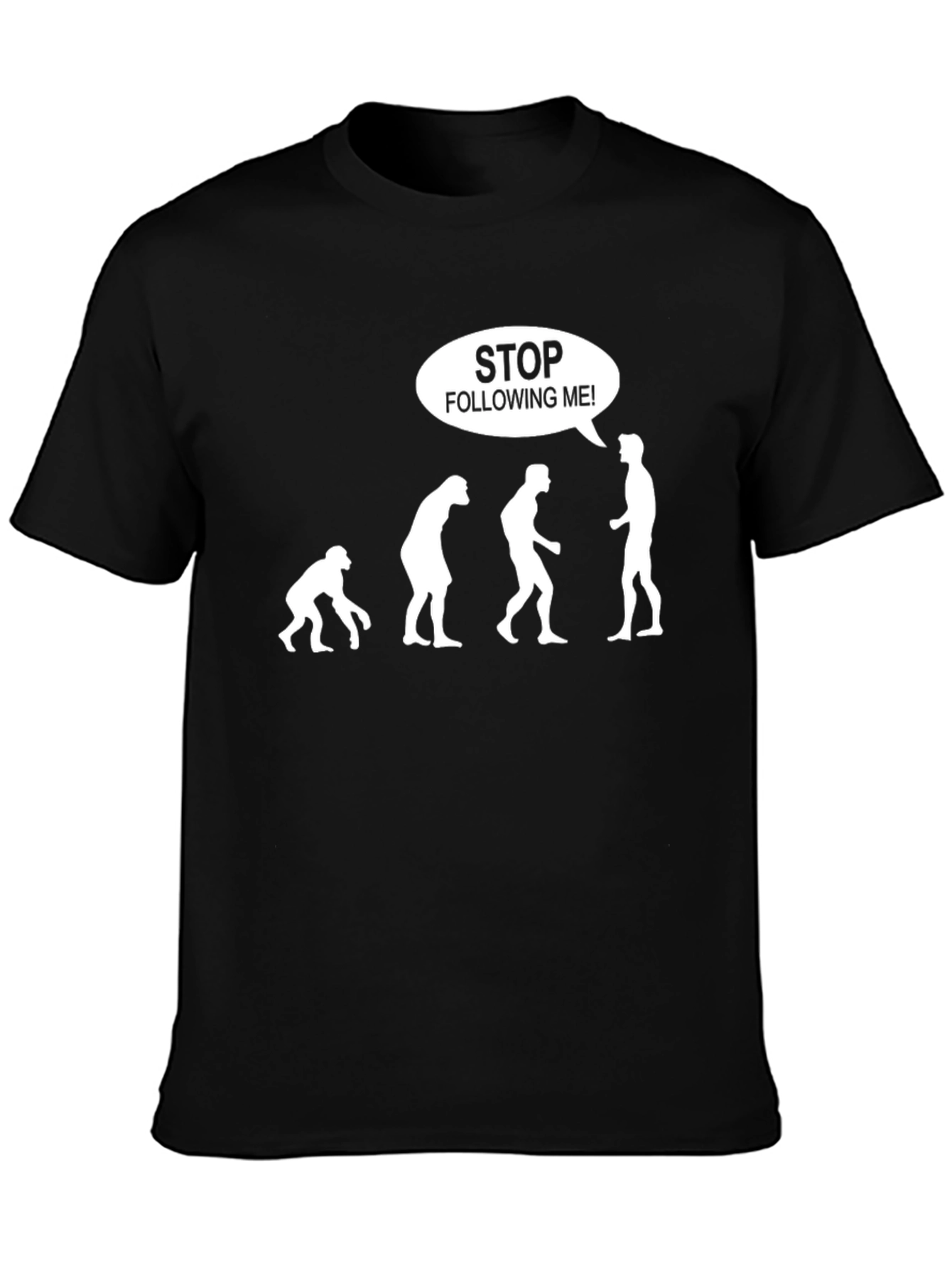 Evolution Humor T-Shirt: Stop Following Me!