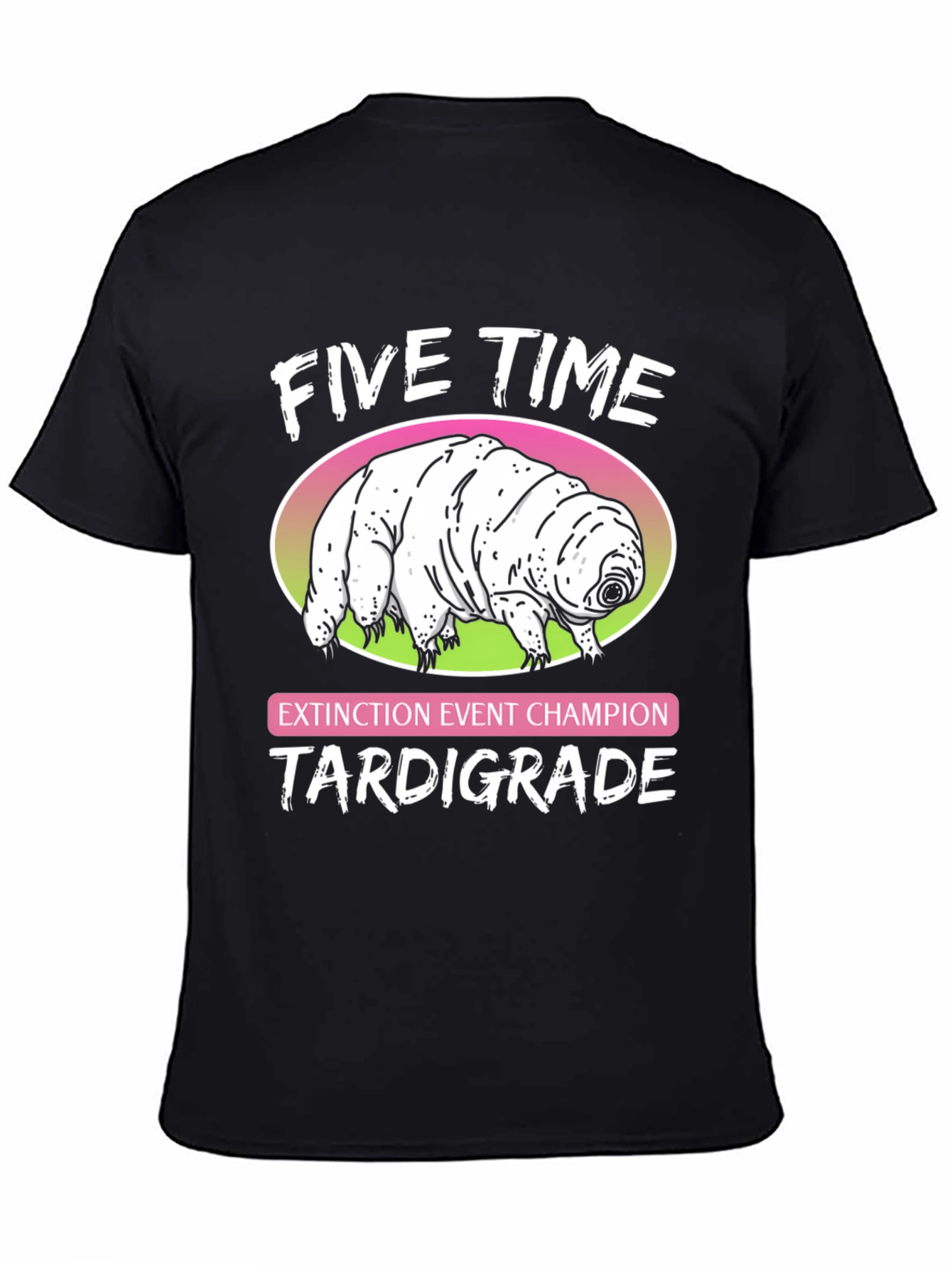 Five Time Extinction Event Champion Tardigrade T-Shirt