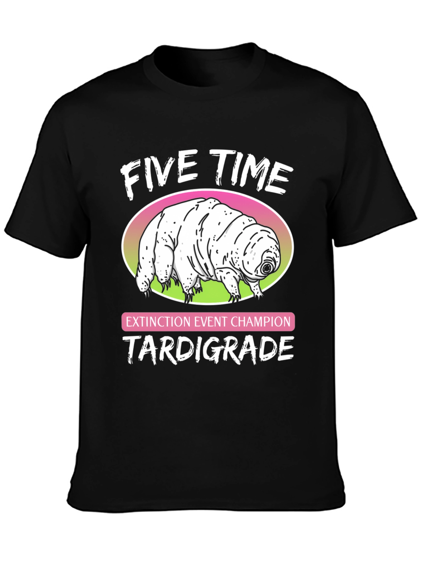Five Time Extinction Event Champion Tardigrade T-Shirt