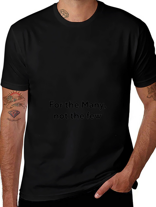 Statement Black Tee: For The Many Not The Few